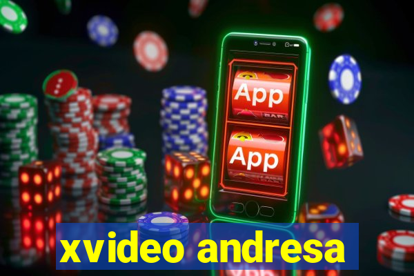 xvideo andresa